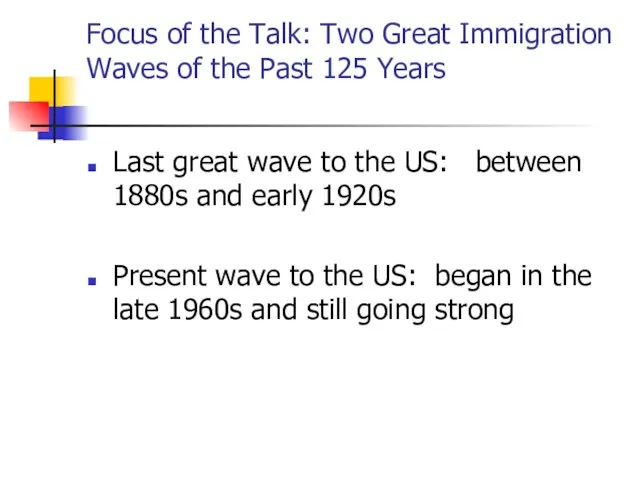 Focus of the Talk: Two Great Immigration Waves of the Past