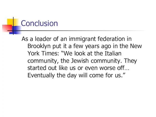 Conclusion As a leader of an immigrant federation in Brooklyn put