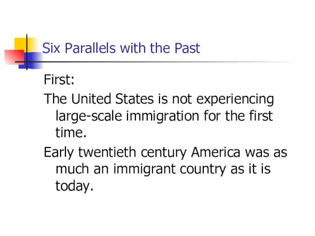 Six Parallels with the Past First: The United States is not