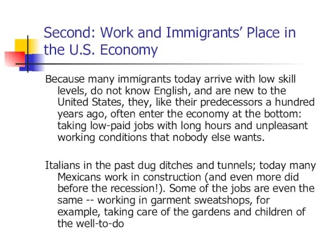 Second: Work and Immigrants’ Place in the U.S. Economy Because many