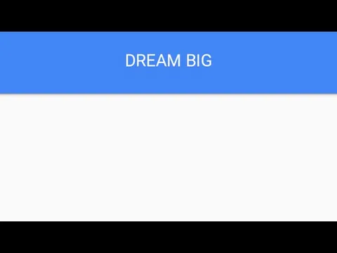 DREAM BIG