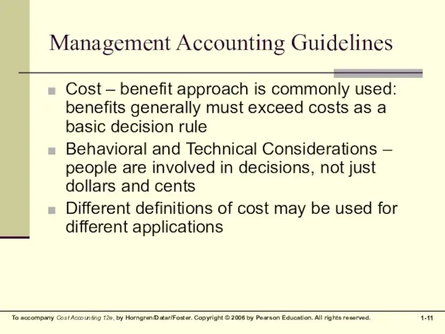 Management Accounting Guidelines Cost – benefit approach is commonly used: benefits