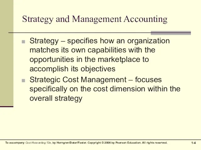 Strategy and Management Accounting Strategy – specifies how an organization matches
