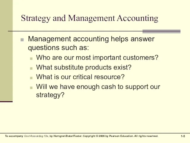 Strategy and Management Accounting Management accounting helps answer questions such as: