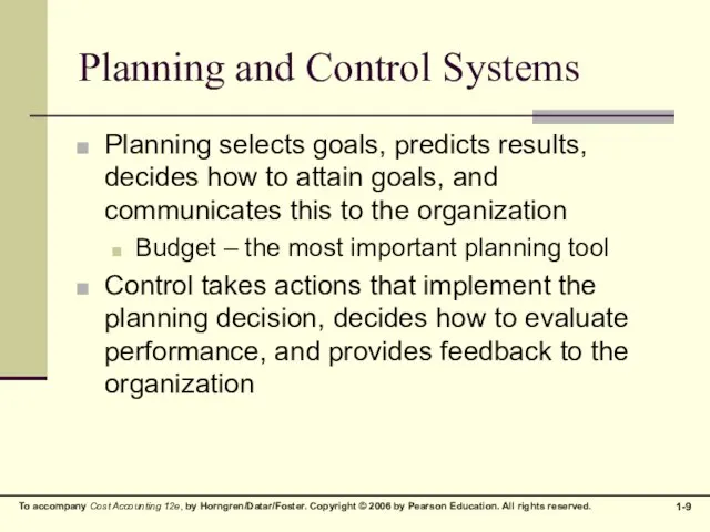 Planning and Control Systems Planning selects goals, predicts results, decides how