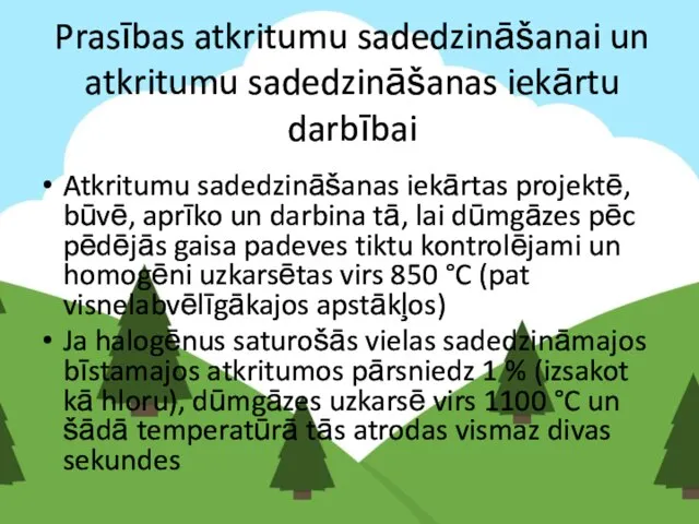 Prasības atkritumu sadedzināšanai un atkritumu sadedzināšanas iekārtu darbībai Atkritumu sadedzināšanas iekārtas