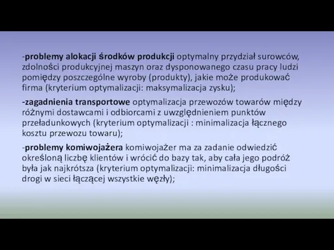 -problemy alokacji środków produkcji optymalny przydział surowców, zdolności produkcyjnej maszyn oraz