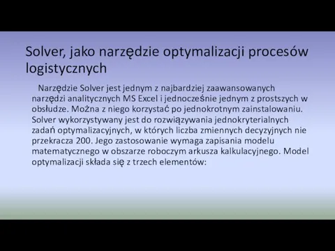 Solver, jako narzędzie optymalizacji procesów logistycznych Narzędzie Solver jest jednym z