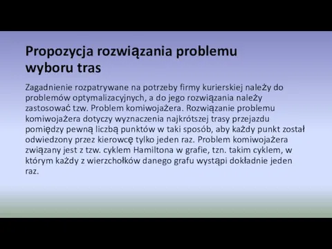 Propozycja rozwiązania problemu wyboru tras Zagadnienie rozpatrywane na potrzeby firmy kurierskiej