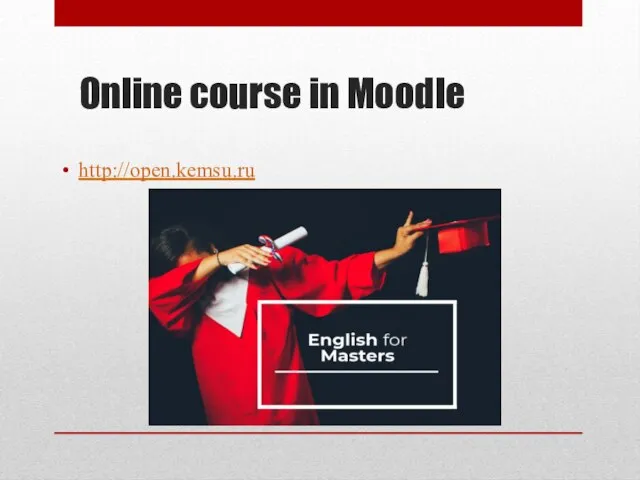 Online course in Moodle http://open.kemsu.ru