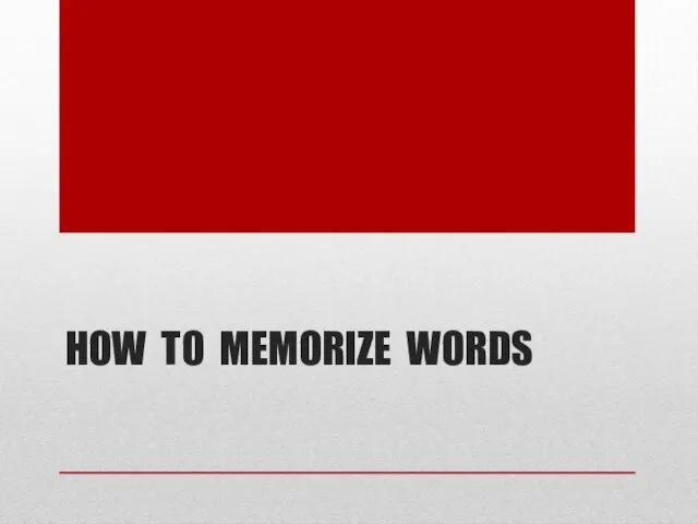 HOW TO MEMORIZE WORDS