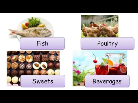 Fish Poultry Sweets Beverages