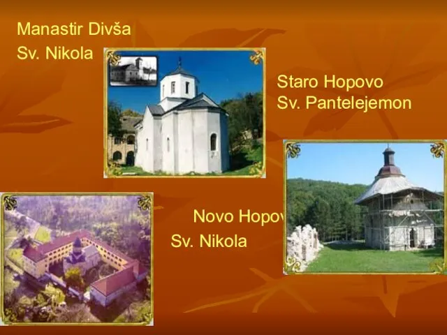 Manastir Divša Sv. Nikola Novo Hopovo Sv. Nikola Staro Hopovo Sv. Pantelejemon