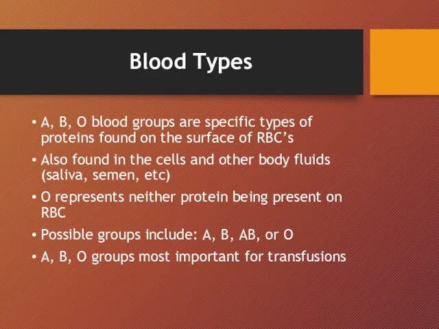 Blood Types A, B, O blood groups are specific types of