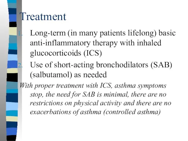 Treatment Long-term (in many patients lifelong) basic anti-inflammatory therapy with inhaled