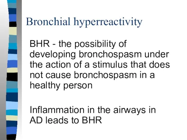 Bronchial hyperreactivity BHR - the possibility of developing bronchospasm under the