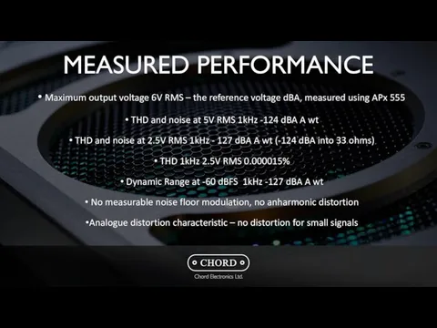 MEASURED PERFORMANCE Maximum output voltage 6V RMS – the reference voltage