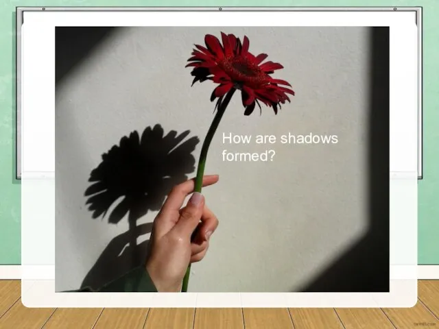 How are shadows formed?