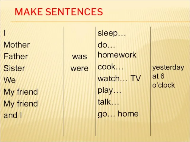 MAKE SENTENCES