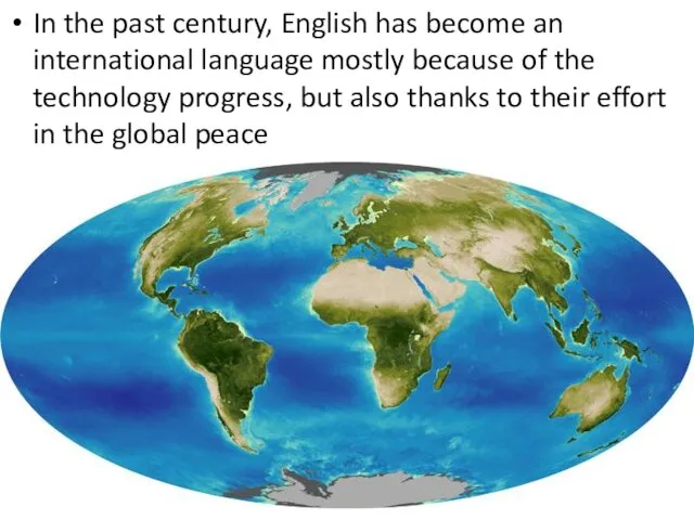 In the past century, English has become an international language mostly