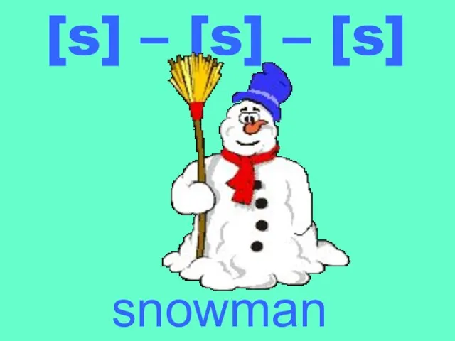 [s] – [s] – [s] snowman