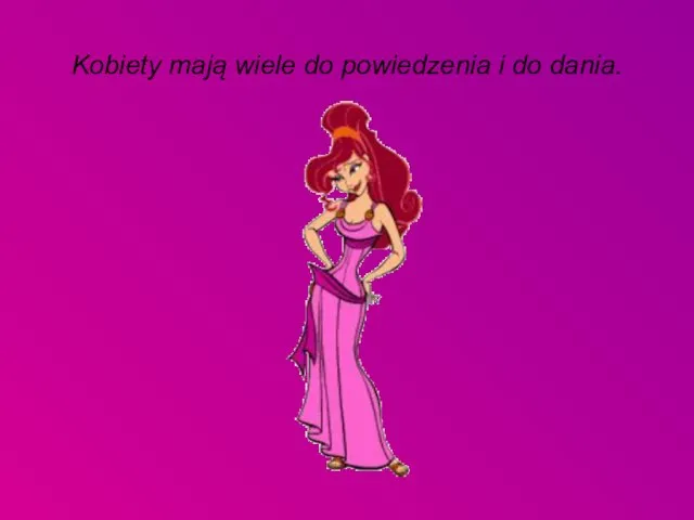 Kobiety mają wiele do powiedzenia i do dania.