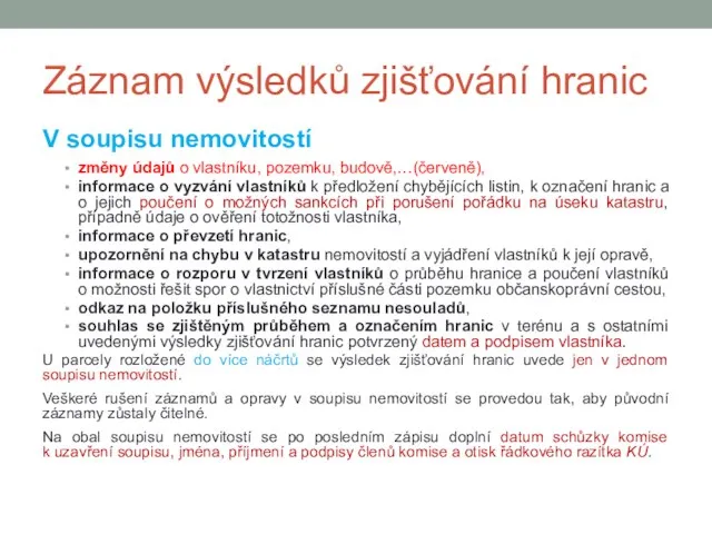 Záznam výsledků zjišťování hranic V soupisu nemovitostí změny údajů o vlastníku,