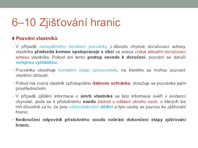 6–10 Zjišťování hranic 4 Pozvání vlastníků V případě neúspěšného doručení pozvánky