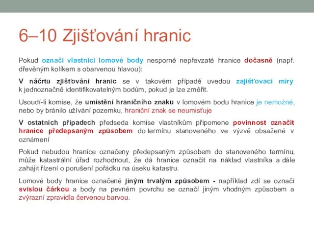 6–10 Zjišťování hranic Pokud označí vlastníci lomové body nesporné nepřevzaté hranice