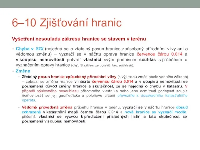 6–10 Zjišťování hranic Vyšetření nesouladu zákresu hranice se stavem v terénu