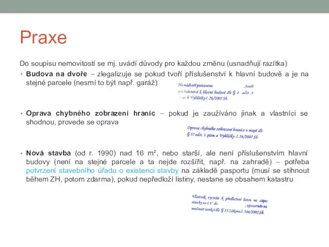 Praxe Do soupisu nemovitostí se mj. uvádí důvody pro každou změnu
