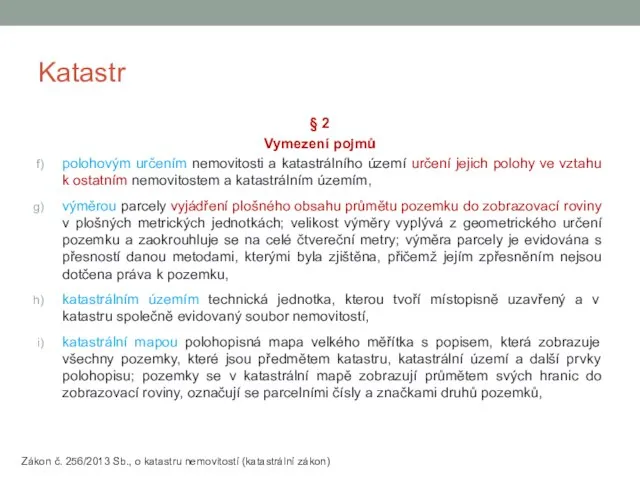 Katastr § 2 Vymezení pojmů polohovým určením nemovitosti a katastrálního území