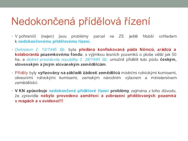 Nedokončená přídělová řízení V pohraničí (nejen) jsou problémy parcel ve ZE