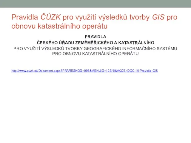 Pravidla ČÚZK pro využití výsledků tvorby GIS pro obnovu katastrálního operátu