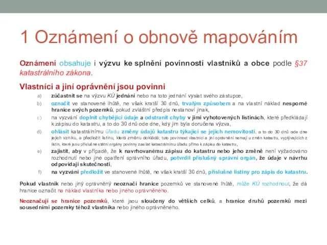 1 Oznámení o obnově mapováním Oznámení obsahuje i výzvu ke splnění