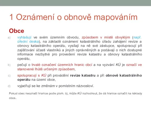 1 Oznámení o obnově mapováním Obce vyhlašují ve svém územním obvodu,