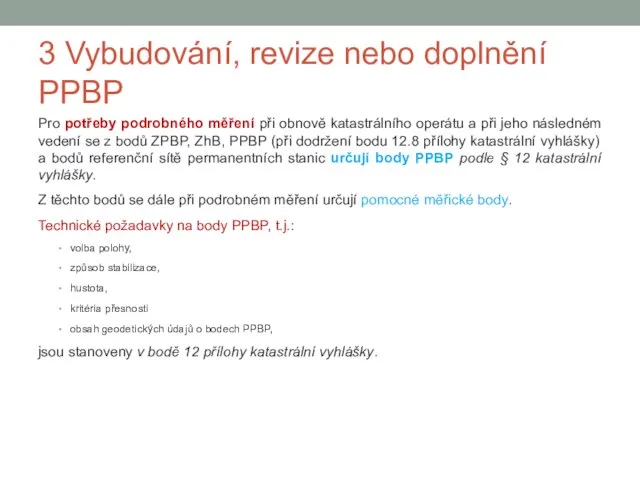 3 Vybudování, revize nebo doplnění PPBP Pro potřeby podrobného měření při