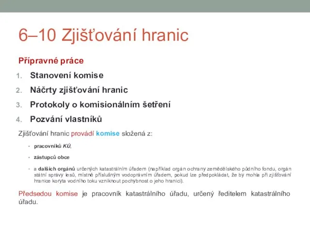 6–10 Zjišťování hranic Přípravné práce Stanovení komise Náčrty zjišťování hranic Protokoly