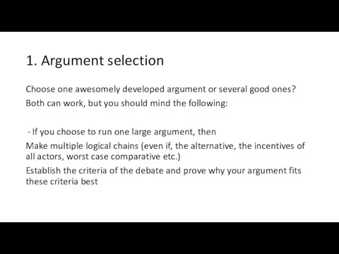 1. Argument selection Choose one awesomely developed argument or several good