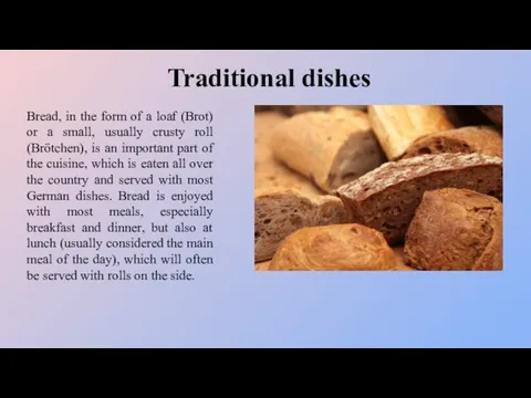 Bread, in the form of a loaf (Brot) or a small,