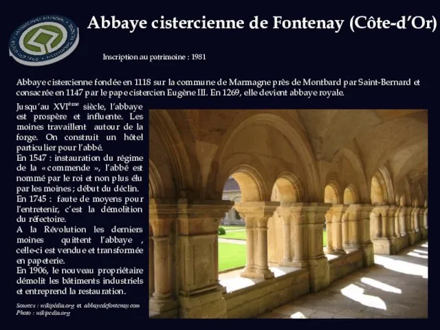 Abbaye cistercienne de Fontenay (Côte-d’Or) Abbaye cistercienne fondée en 1118 sur