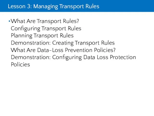 Lesson 3: Managing Transport Rules What Are Transport Rules? Configuring Transport