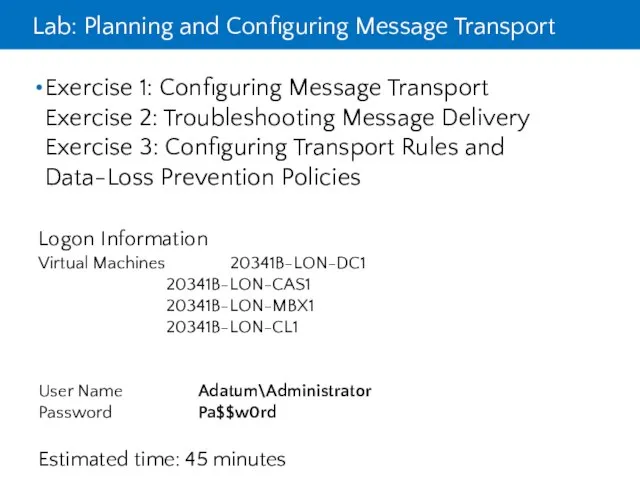 Lab: Planning and Configuring Message Transport Exercise 1: Configuring Message Transport