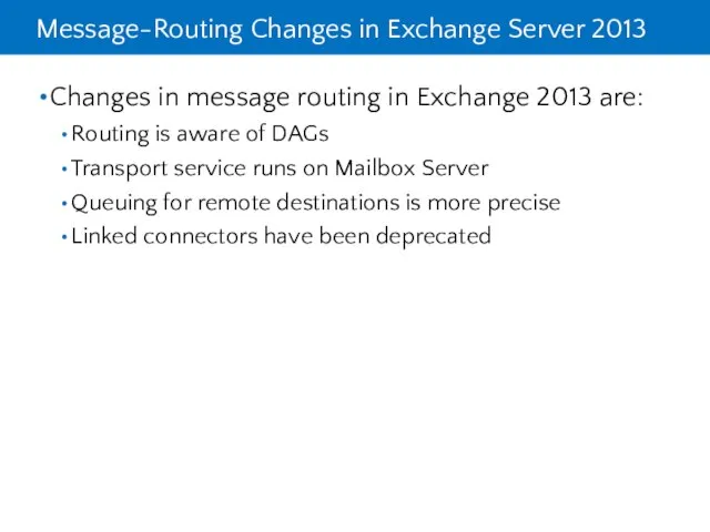 Message-Routing Changes in Exchange Server 2013 Changes in message routing in