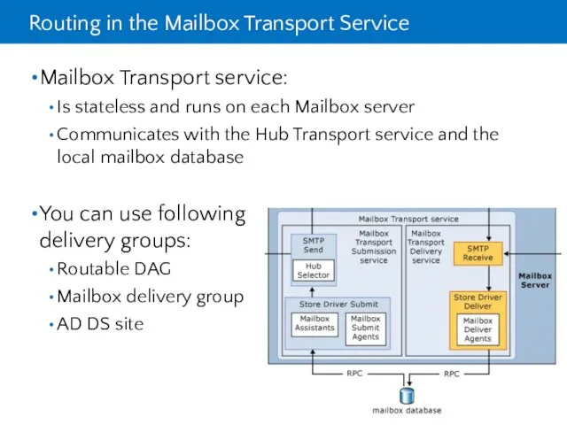 Routing in the Mailbox Transport Service Mailbox Transport service: Is stateless