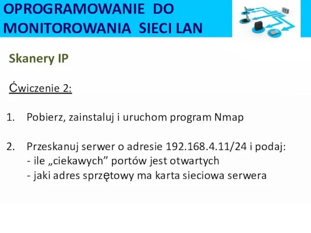 OPROGRAMOWANIE DO MONITOROWANIA SIECI LAN Skanery IP Ćwiczenie 2: Pobierz, zainstaluj