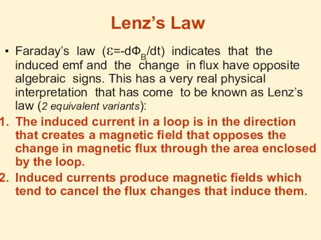 Lenz’s Law Faraday’s law (ε=-dФB/dt) indicates that the induced emf and