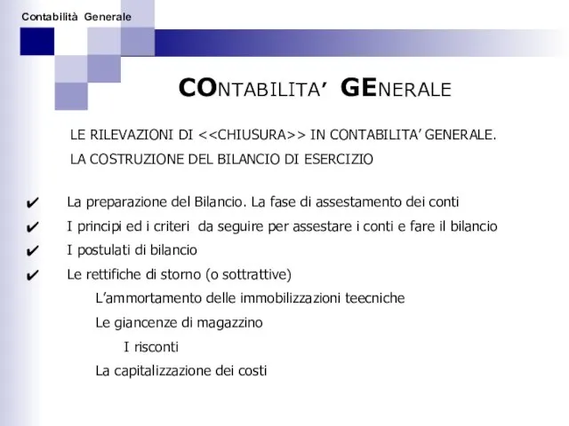 CONTABILITA’ GENERALE LE RILEVAZIONI DI > IN CONTABILITA’ GENERALE. LA COSTRUZIONE