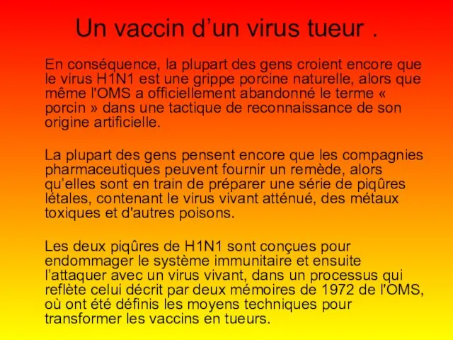 Un vaccin d’un virus tueur . En conséquence, la plupart des