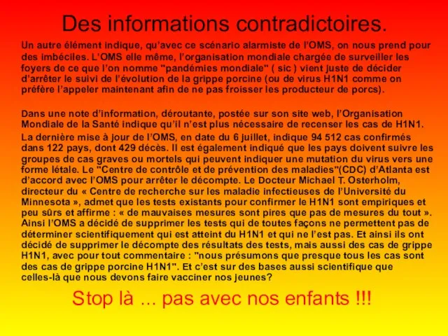 Des informations contradictoires. Un autre élément indique, qu’avec ce scénario alarmiste